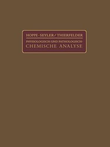 Handbuch Der Physiologisch- Und Pathologisch-Chemischen Analyse Fur AErzte Und Studierende