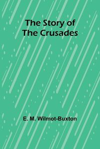 Cover image for The Story of the Crusades