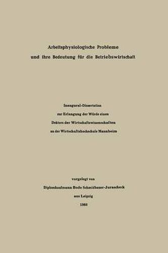 Cover image for Arbeitsphysiologische Probleme Und Ihre Bedeutung Fur Die Betriebswirtschaft