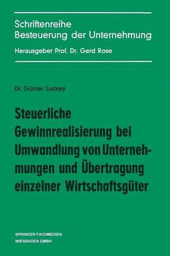 Cover image for Steuerliche Gewinnrealisierung Bei Umwandlung Von Unternehmungen Und UEbertragung Einzelner Wirtschaftsguter