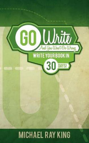 Cover image for Go Write and You Won't Go Wrong