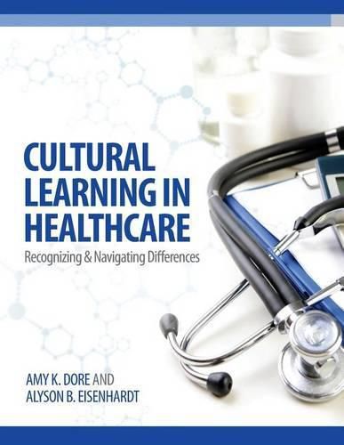 Cover image for Cultural Learning in Healthcare: Recognizing and Managing Differences