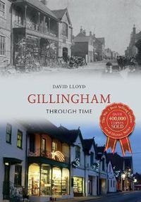Cover image for Gillingham Through Time