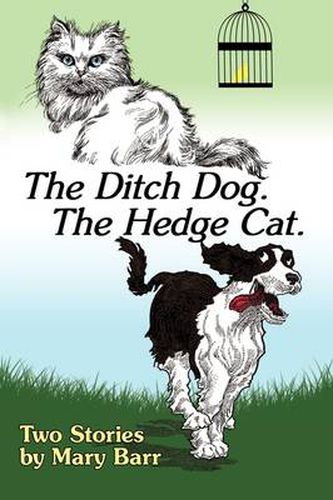 Cover image for The Ditch Dog. The Hedge Cat.