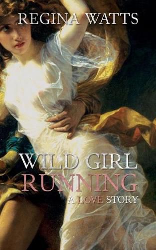 Cover image for Wild Girl Running: A Primitive/Edwardian Romance