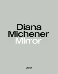 Cover image for Diana Michener: Mirror