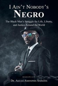 Cover image for I Ain't Nobody's Negro