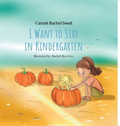 Cover image for I Want to Stay in Kindergarten