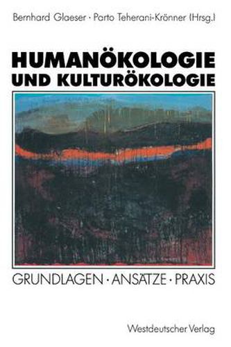 Cover image for Humanoekologie und Kulturoekologie: Grundlagen * Ansatze * Praxis