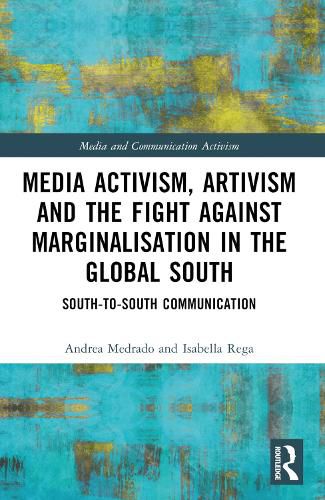 Cover image for Media Activism, Artivism and the Fight Against Marginalisation in the Global South