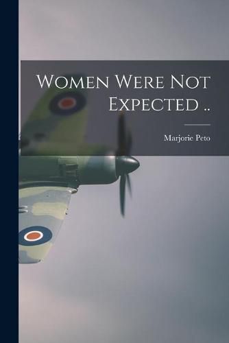 Cover image for Women Were Not Expected ..