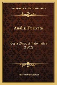 Cover image for Analisi Derivata: Ossia L'Analisi Matematica (1802)