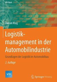 Cover image for Logistikmanagement in der Automobilindustrie: Grundlagen der Logistik im Automobilbau