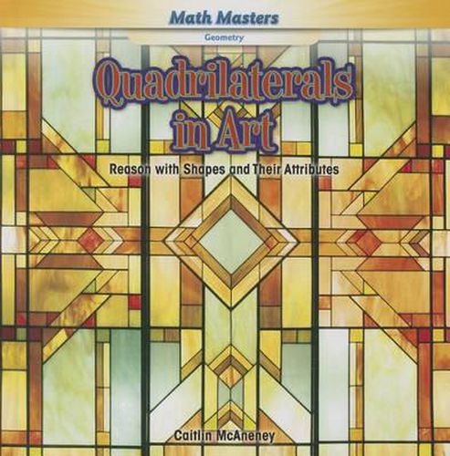 Cover image for Quadrilaterals in Art: Reason with Shapes and Their Attributes
