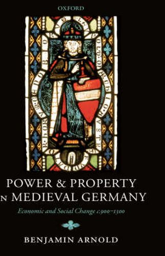 Cover image for Power and Property in Medieval Germany: Economic and Social Change C.900-1300