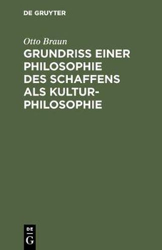 Cover image for Grundriss einer Philosophie des Schaffens als Kulturphilosophie