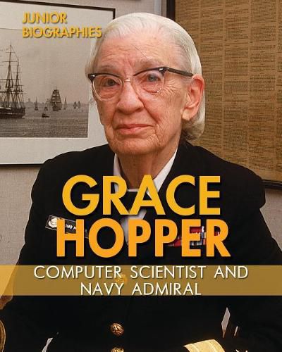 Grace Hopper: Computer Scientist and Navy Admiral