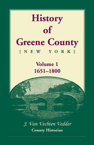 Cover image for History of Greene County, Vol. 1, 1651-1800