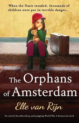 Cover image for The Orphans of Amsterdam: An utterly heartbreaking and gripping World War 2 historical novel