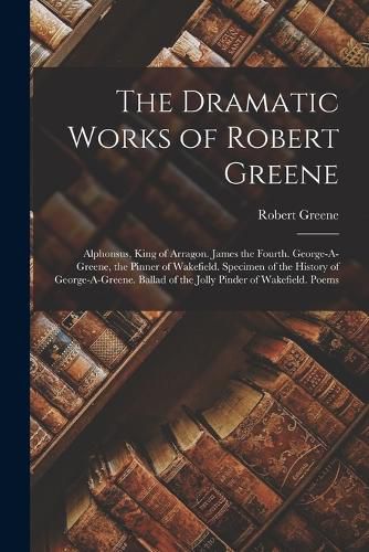 Cover image for The Dramatic Works of Robert Greene