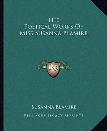 Cover image for The Poetical Works of Miss Susanna Blamire