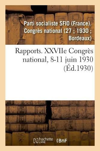 Rapports. Xxviie Congres National, 8-11 Juin 1930