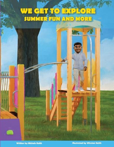 Cover image for We Get to Explore Summer Fun and More