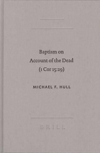 Cover image for Baptism on Account of the Dead (1 Cor 15:29): An Act of Faith in the Resurrection