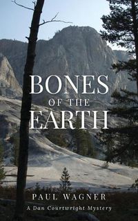 Cover image for Bones of the Earth: A Dan Courtwright Mystery