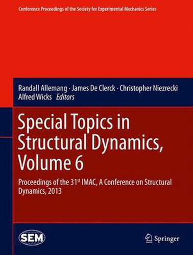 Special Topics in Structural Dynamics, Volume 6: Proceedings of the 31st IMAC, A Conference on Structural Dynamics, 2013