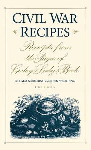 Cover image for Civil War Recipes: Receipts from the Pages of Godey's Lady's Book