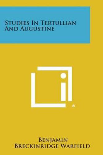 Studies in Tertullian and Augustine