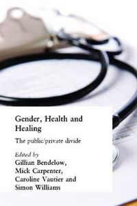 Cover image for Gender, Health and Healing: The Public/Private Divide