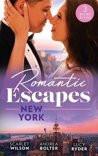 Cover image for Romantic Escapes: New York: English Girl in New York / Her New York Billionaire / Falling at the Surgeon's Feet