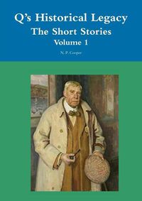 Cover image for Q's Historical Legacy The Short Stories Volume 1