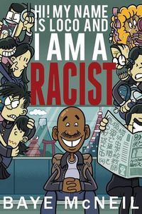 Cover image for Hi! My Name Is Loco and I Am A Racist