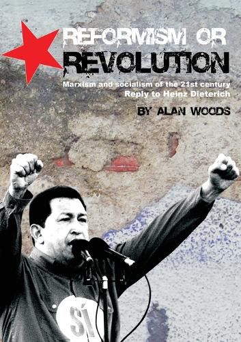 Cover image for Reformism or Revolution: Marxism and Socialism of the 21st Century