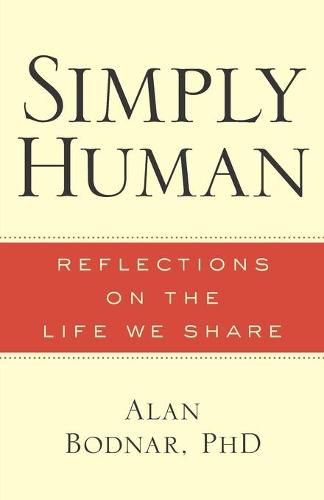 Simply Human: Reflections on the Life We Share