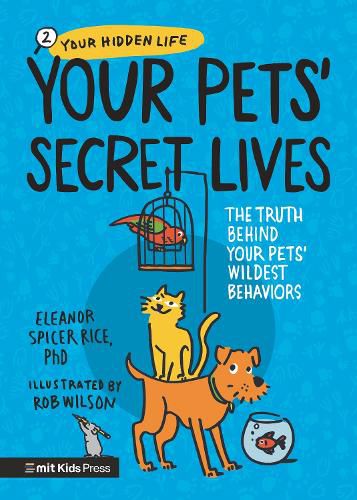 Cover image for Your Pets' Secret Lives: The Truth Behind Your Pets' Wildest Behaviors