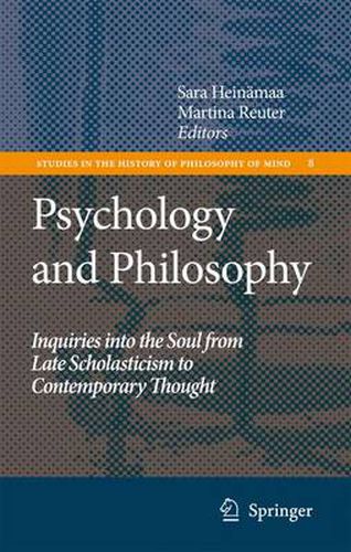 Cover image for Psychology and Philosophy: Inquiries into the Soul from Late Scholasticism to Contemporary Thought