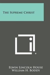 Cover image for The Supreme Christ