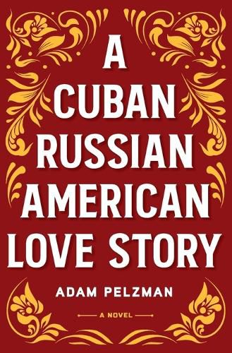 Cover image for A Cuban Russian American Love Story