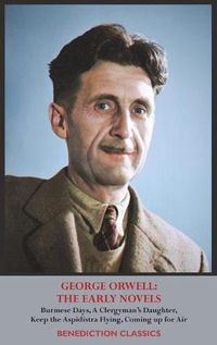 Cover image for George Orwell: THE EARLY NOVELS: Burmese Days, A Clergyman's Daughter, Keep the Aspidistra Flying, Coming up for Air,