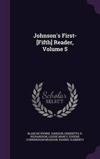 Cover image for Johnson's First-[Fifth] Reader, Volume 5