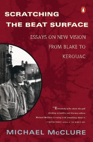 Cover image for Scratching the Beat Surface: Essays on New Vision from Blake to Kerouac