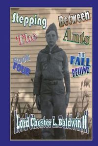 Cover image for Stepping Between The Ants: Book FOUR: The Fall Behind