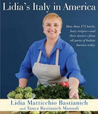 Cover image for Lidia's Italy in America: More Than 175 Lovely, Tasty Recipes - and Their Stories - from All Parts of Italian America Today