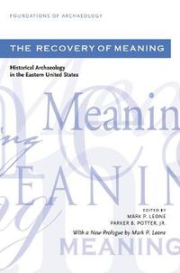 Cover image for The Recovery of Meaning: Historical Archaeology in the Eastern United States