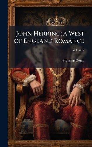 Cover image for John Herring; a West of England Romance