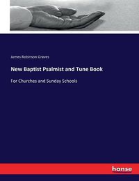 Cover image for New Baptist Psalmist and Tune Book: For Churches and Sunday Schools